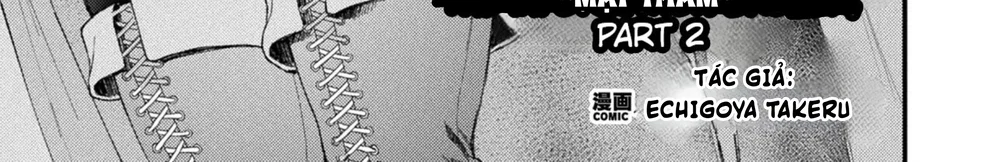 CHUYỆN VỀ NHỮNG CA NỮ TÍNH HÓA QUÁI DỊ~MẬT THÁM~ - Chap 2 - 3