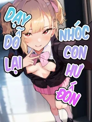 Dạy Dỗ Lại Nhóc Con Hư Đốn