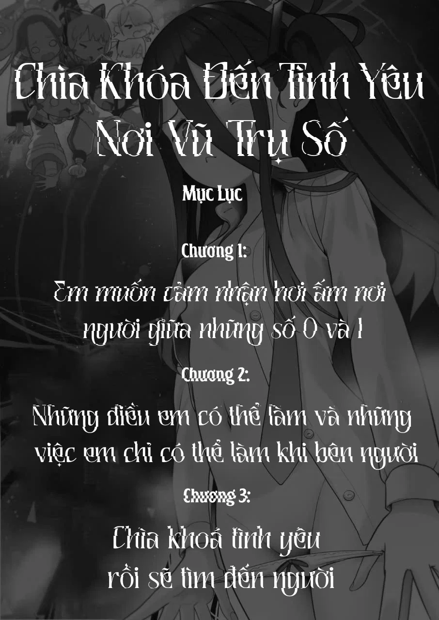 Chìa khóa đến tình yêu nơi vũ trụ số - Chương 1: Em muốn cảm nhận hơi ấm nơi người giữa những số 0 và 1 - 2 Chìa khóa đến tình yêu nơi vũ trụ số - Chương 1: Em muốn cảm nhận hơi ấm nơi người giữa những số 0 và 1 - 2