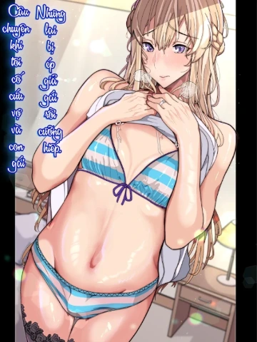 Câu chuyện khi tôi cố cứu vợ và con gái, nhưng ...