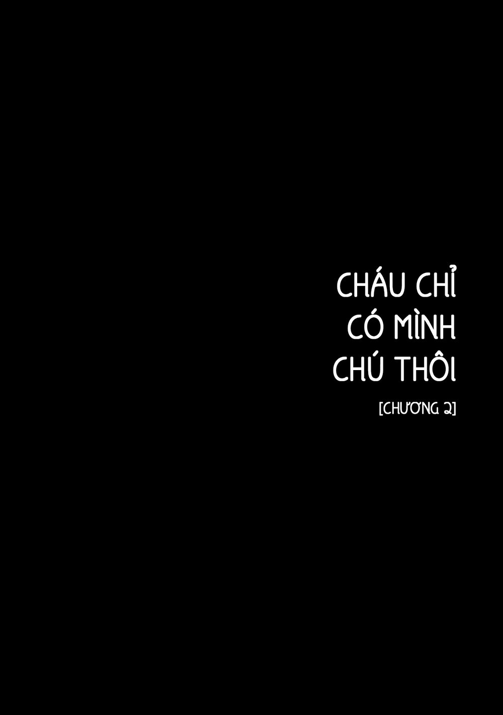 Cháu chỉ có mình chú thôi - Chap 2 - 1