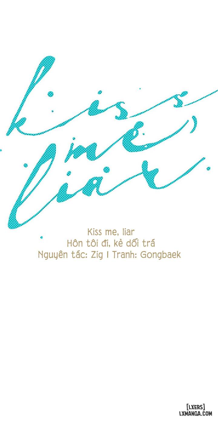 Hôn tôi đi, kẻ dối trá - Chap 4 - 7