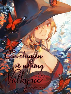 Câu chuyện về những Valkyrie! [Ikusa Otome to I...
