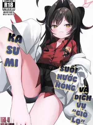 Kasumi, suối nước n&oacute;ng v&agrave; dịch vụ "Gi&ograve; lọ"