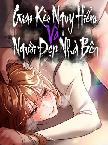 Giao Kèo Nguy Hiểm Và Người Đẹp Nhà Bên