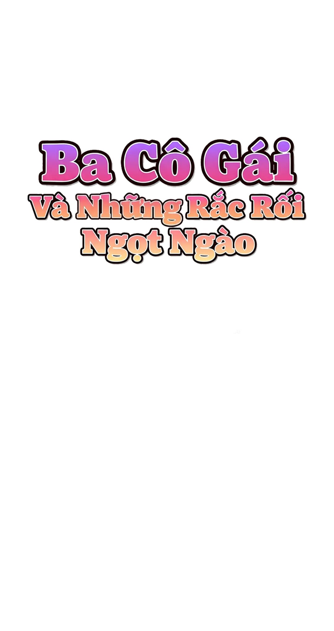 Ba Cô Gái Và Những Rắc Rối Ngọt Ngào - Chap 26 - 43