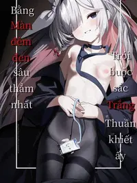 Trói Buộc Sắc Trắng Thuần Khiết Ấy, Bằng Màn Đê...